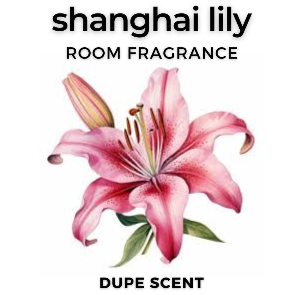 SHANGHAI LILY Room Fragrance (dupe scent)